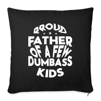 Papa Geschenkidee Fun Father Of A Few Dumbass Kids - Sofakissenbezug 45 x 45 cm - Schwarz - Vorne