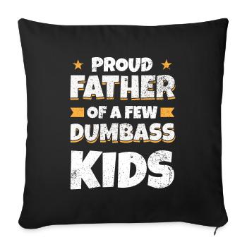 Papa Fun Geschenkidee Father Of A Few Dumbass Kids - Sofakissenbezug 45 x 45 cm - Schwarz - Vorne