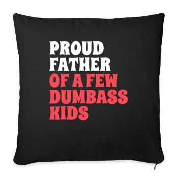 Papa Fun Geschenkidee Father Of A Few Dumbass Kids - Sofakissenbezug 45 x 45 cm - Schwarz - Vorne