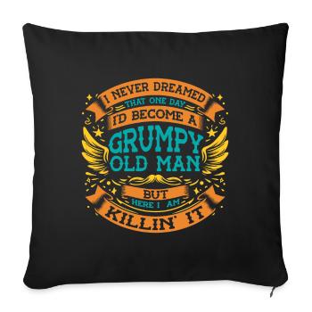 Opa Großvater Rentner Become A Grumpy Old Man - Sofakissenbezug 45 x 45 cm - Schwarz - Vorne