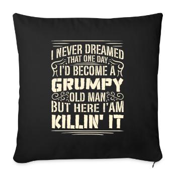 Grandpa Grandfather Pensioner Become A Grumpy Old Man - Sofa pillowcase 17,3'' x 17,3'' (45 x 45 cm) - black - Front