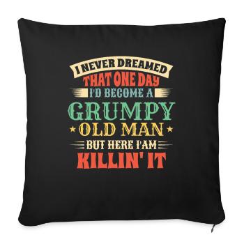 Grandpa Grandfather Pensioner Become A Grumpy Old Man - Sofa pillowcase 17,3'' x 17,3'' (45 x 45 cm) - black - Front
