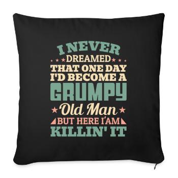 Opa Großvater Geschenkidee Become A Grumpy Old Man - Sofakissenbezug 45 x 45 cm - Schwarz - Vorne