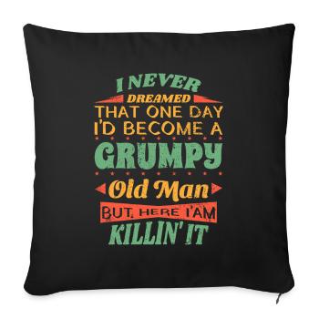 Grandpa Grandfather Retirement Become A Grumpy Old Man - Sofa pillowcase 17,3'' x 17,3'' (45 x 45 cm) - black - Front