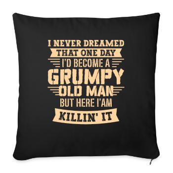 Opa Großvater Rentner Become A Grumpy Old Man - Sofakissenbezug 45 x 45 cm - Schwarz - Vorne
