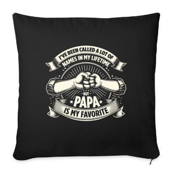 Papa Father Son I've Been Called A Lot Of Names - Sofa pillowcase 17,3'' x 17,3'' (45 x 45 cm) - black - Front