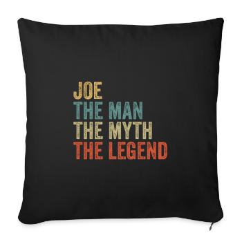 Joe the man the myth - Sofa pillowcase 17,3'' x 17,3'' (45 x 45 cm) - black - Front
