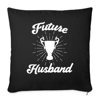 Husband Groom Marriage Engagement Gift Idea - Sofa pillowcase 17,3'' x 17,3'' (45 x 45 cm) - black - Front