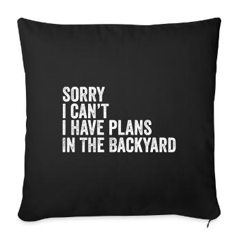 Sorry I Can't I Have Plans In The Backyard - Housse de coussin décorative 45 x 45 cm - noir - Devant