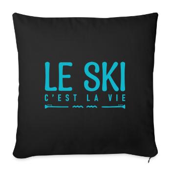 Le ski c'est la vie. cadeau skieur vacances de ski - Housse de coussin décorative 45 x 45 cm - noir - Devant