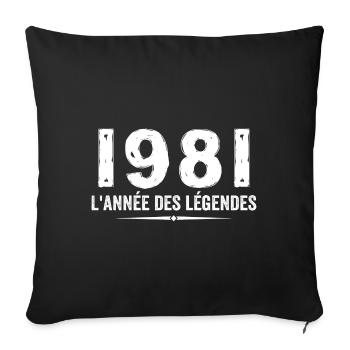 1981 Year of the Legends - 1981 Anniversary Gift - Sofa pillowcase 17,3'' x 17,3'' (45 x 45 cm) - black - Front