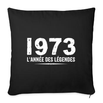 1973 Year of the Legends - 1973 Anniversary Gift - Sofa pillowcase 17,3'' x 17,3'' (45 x 45 cm) - black - Front