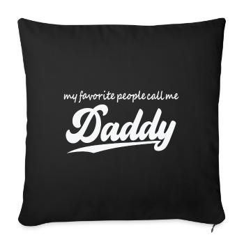 My favorite people call me Daddy Spruch Papa Vater - Sofa pillowcase 17,3'' x 17,3'' (45 x 45 cm) - black - Front