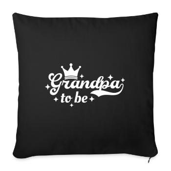 Grandpa To Be - Pregnancy Announcement - Sofa pillowcase 17,3'' x 17,3'' (45 x 45 cm) - black - Front
