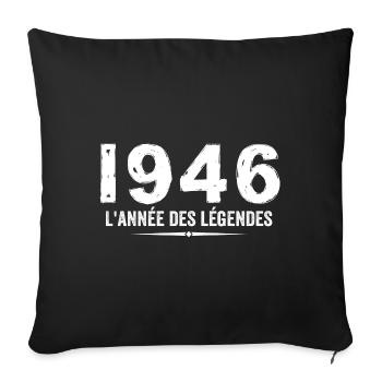 1946 Year of the Legends - 1946 Anniversary Gift - Sofa pillowcase 17,3'' x 17,3'' (45 x 45 cm) - black - Front