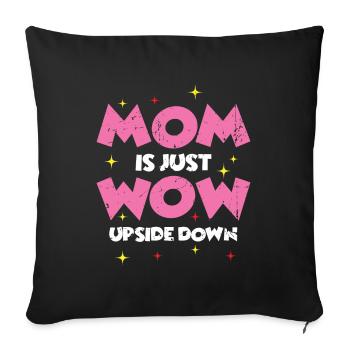 Muttertag Geschenkidee MoM bedeuted Wow - Sofakissenbezug 45 x 45 cm - Schwarz - Vorne