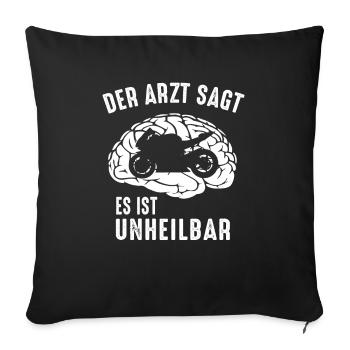 Motorrad Leidenschaft Arzt sagt es ist unheilbar - Sofakissenbezug 45 x 45 cm - Schwarz - Vorne