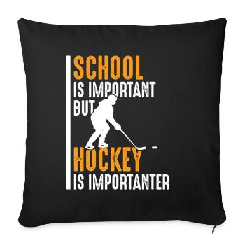 Eishockey ist wichtiger als Schule Hobby Hockey - Sofakissenbezug 45 x 45 cm - Schwarz - Vorne