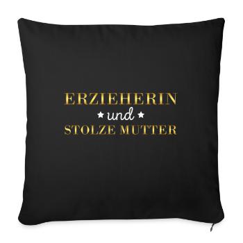 Erzieherin Mutter Frau Muttertag Geschenk - Sofakissenbezug 45 x 45 cm - Schwarz - Vorne