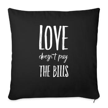 Love and Bills - Sofa pillowcase 17,3'' x 17,3'' (45 x 45 cm) - black - Front