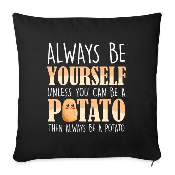 Always be a potato - potato plant farmer - Sofa pillowcase 17,3'' x 17,3'' (45 x 45 cm) - black - Front