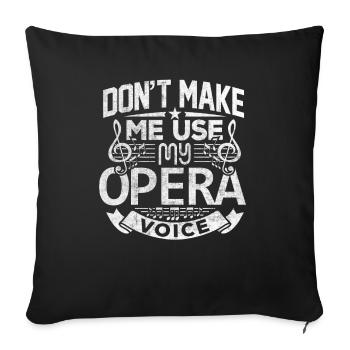 Lassen Sie mich nicht mein Opern-Sprachtheater-Shirt benutzen - Sofakissenbezug 45 x 45 cm - Schwarz - Vorne