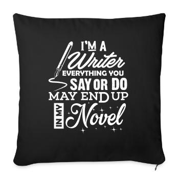 Ich bin ein Schriftsteller Shirt Lustiger Autor Geschenk T-Shirt - Sofakissenbezug 45 x 45 cm - Schwarz - Vorne