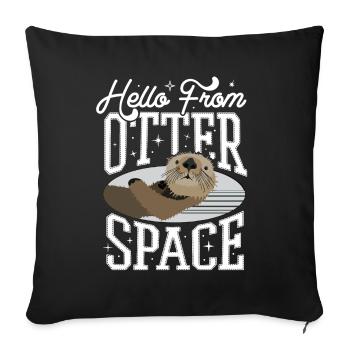 Otter T-Shirt von Otter Space Lustiges Otter Geschenk - Sofakissenbezug 45 x 45 cm - Schwarz - Vorne