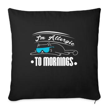 Allergic to Morning - Funny Lazy Cat - Sofa pillowcase 17,3'' x 17,3'' (45 x 45 cm) - black - Front