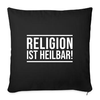 Religion ist heilbar! - Sofakissenbezug 45 x 45 cm - Schwarz - Vorne