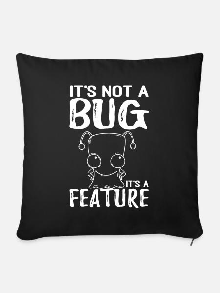 Kein Bug Sondern Ein Feature - Sofakissenbezug 45 x 45 cm - Schwarz