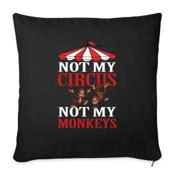 Not My Circus Not My Monkeys - Sofa pillowcase 17,3'' x 17,3'' (45 x 45 cm) - black - Front