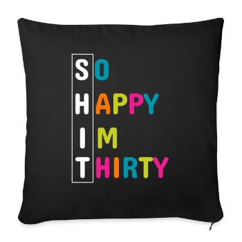 Tellement heureux que je suis trente chemise, anniversaire 30e anniversaire - Housse de coussin décorative 45 x 45 cm - noir - Devant