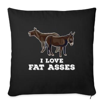 Ich liebe fette Ärsche perverser Mann Ehemann - Sofakissenbezug 45 x 45 cm - Schwarz - Vorne