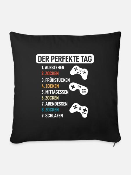 Der perfekte Gamer Zocker Tag - Gaming Collection - Sofakissenbezug 45 x 45 cm - Schwarz