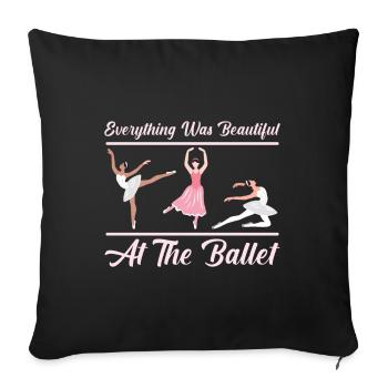 Ballet dancer was all beautiful dance teacher - Sofa pillowcase 17,3'' x 17,3'' (45 x 45 cm) - black - Front