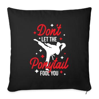 Karate Dont Let the Ponytail Fool You - Sofa pillowcase 17,3'' x 17,3'' (45 x 45 cm) - black - Front