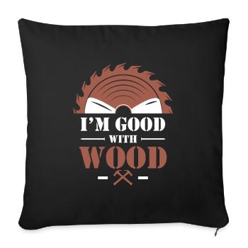 Funny carpenter humor wood craftsman - Sofa pillowcase 17,3'' x 17,3'' (45 x 45 cm) - black - Front