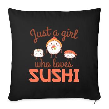 Juste A Girl Who Loves Shushi Drôle de Sushi - Housse de coussin décorative 45 x 45 cm - noir - Devant