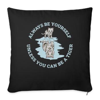 Always Be Yourself Tiger Cadeau - Housse de coussin décorative 45 x 45 cm - noir - Devant