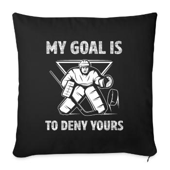 Eishockey Spieler Torwart Spruch - Sofakissenbezug 45 x 45 cm - Schwarz - Vorne
