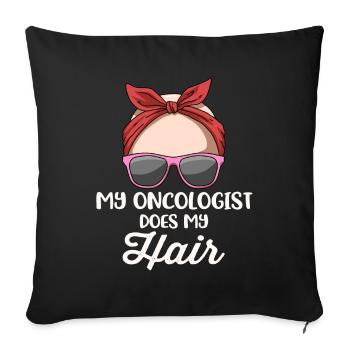 My Oncologist Does My Hair Brustkrebs Geschenk - Sofakissenbezug 45 x 45 cm - Schwarz - Vorne