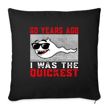 60 years ago I was the fastest 60.Geb - Sofa pillowcase 17,3'' x 17,3'' (45 x 45 cm) - black - Front