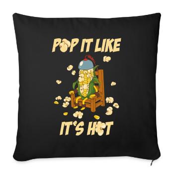 Pop It Like Its Hot Popcorn Popcorn Geschenk - Sofakissenbezug 45 x 45 cm - Schwarz - Vorne