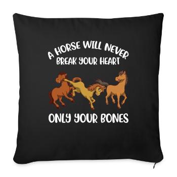 A Horse Will Never Break Your Heart Pferd Geschenk - Sofakissenbezug 45 x 45 cm - Schwarz - Vorne