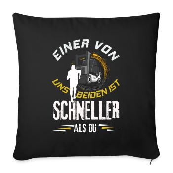 Einer Von Uns Beiden Ist Schneller Als Du Stapler - Sofakissenbezug 45 x 45 cm - Schwarz - Vorne