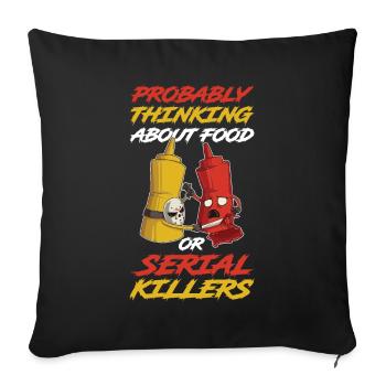 Food Or Serial Killers Krimiserie Geschenk - Sofakissenbezug 45 x 45 cm - Schwarz - Vorne