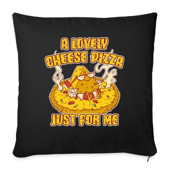 A Lovely Cheese Pizza Just For Me Pizza Gift - Sofa pillowcase 17,3'' x 17,3'' (45 x 45 cm) - black - Front