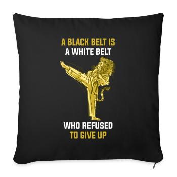 A Black Belt Is A White Belt Karate Gift - Sofa pillowcase 17,3'' x 17,3'' (45 x 45 cm) - black - Front