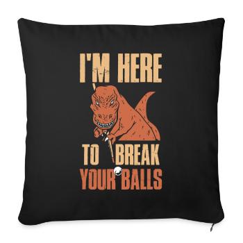 At Here To Break Your Balls Billiards Gift - Sofa pillowcase 17,3'' x 17,3'' (45 x 45 cm) - black - Front